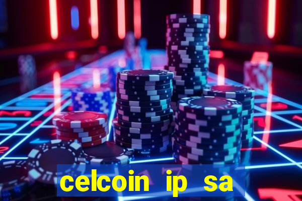 celcoin ip sa plataforma de jogos